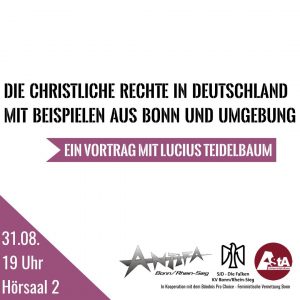 Die christliche Rechte in Deutschland mit Beispielen aus Bonn und Umgebung; Ein Vortrag mit Lucius Teidelbaum, 31.08.2023 um 19 Uhr, Hörsaal 2 Uni Bonn